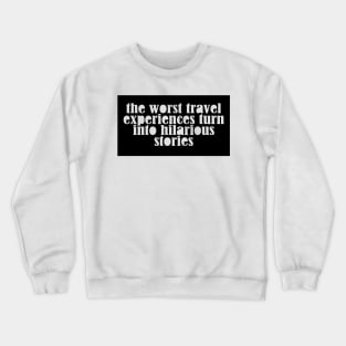 Traveling and Humor Crewneck Sweatshirt